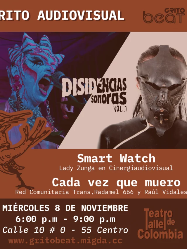 GRITO AUDIOVISUAL
Smarth Watch + Cada vez que muero